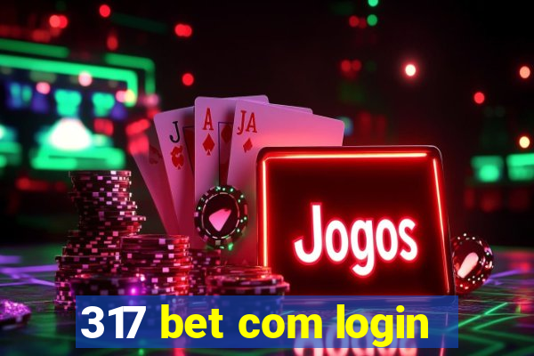 317 bet com login